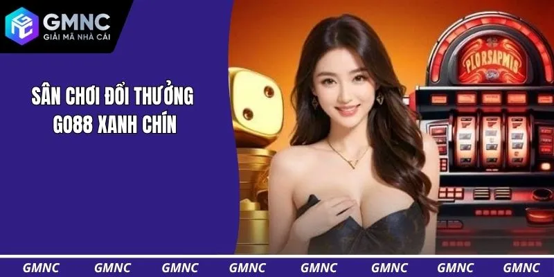 Sân chơi đổi thưởng Go88 xanh chín