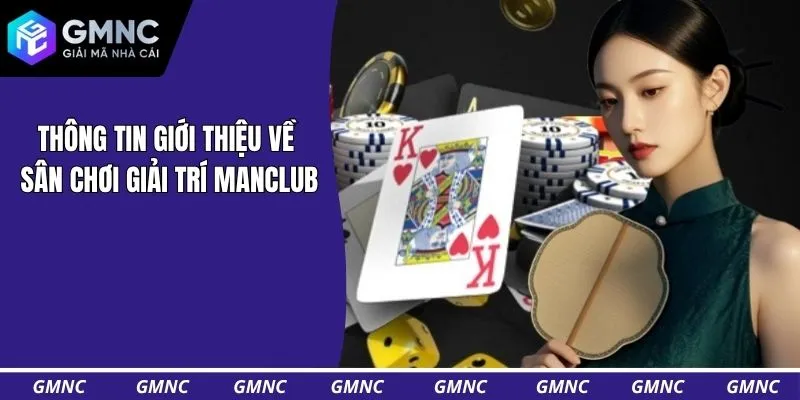Thông tin giới thiệu về sân chơi giải trí Manclub