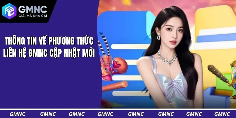 Thông tin về các phương thức liên hệ GMNC cập nhật mới