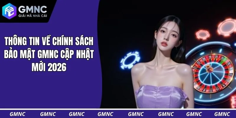 GMNC tích hợp công nghệ bảo mật nghiêm ngặt