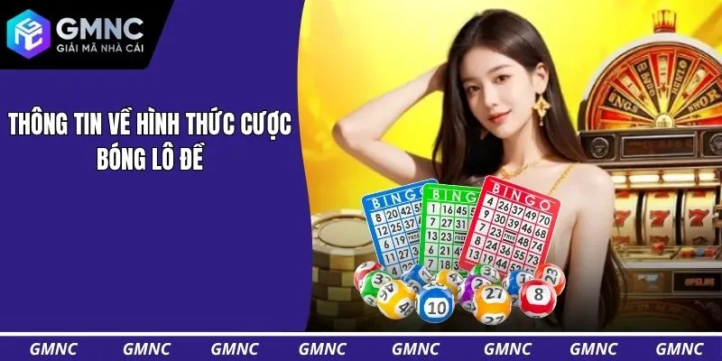 Thông tin về hình thức cược bóng lô đề