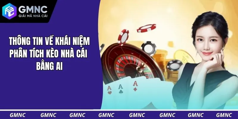 Thông tin về khái niệm phân tích kèo nhà cái bằng AI